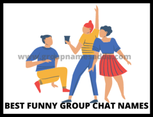 Best Funny group chat names