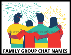 How to select the best Family Group Chat Names